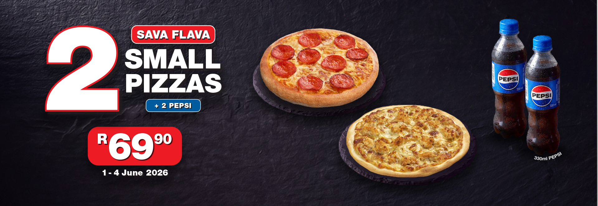🍕🍕 Sava Flava Special! Get 2 Small Pizzas + 2 Pepsi 330ml for only R69.90! The perfect combo for sharing without breaking the budget. Hurry, valid 1–4 June 2026 only! 🥤🥤🔥
