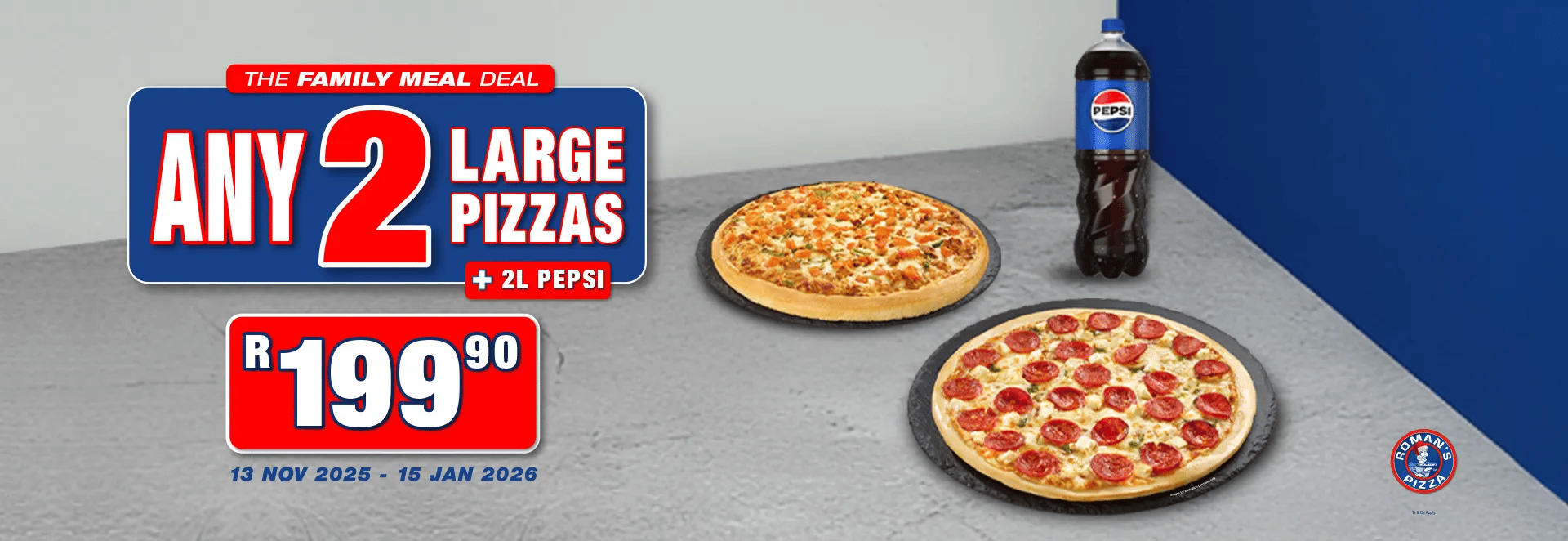 Enjoy the Family Meal Deal at Roman’s Pizza! Get any 2 large pizzas plus a 2L Pepsi for only R199.90. Perfect for sharing and saving.