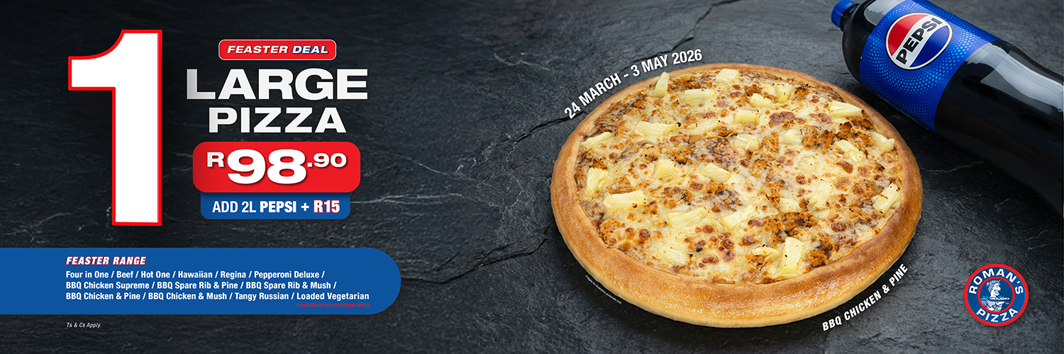 Roman's Pizza Feaster Deal: Get 1 Large Pizza for R98.90. Choose from 13 delicious flavours! Add a 2L Pepsi for ONLY R15 extra. Valid 24 Mar to 3 May 2026.