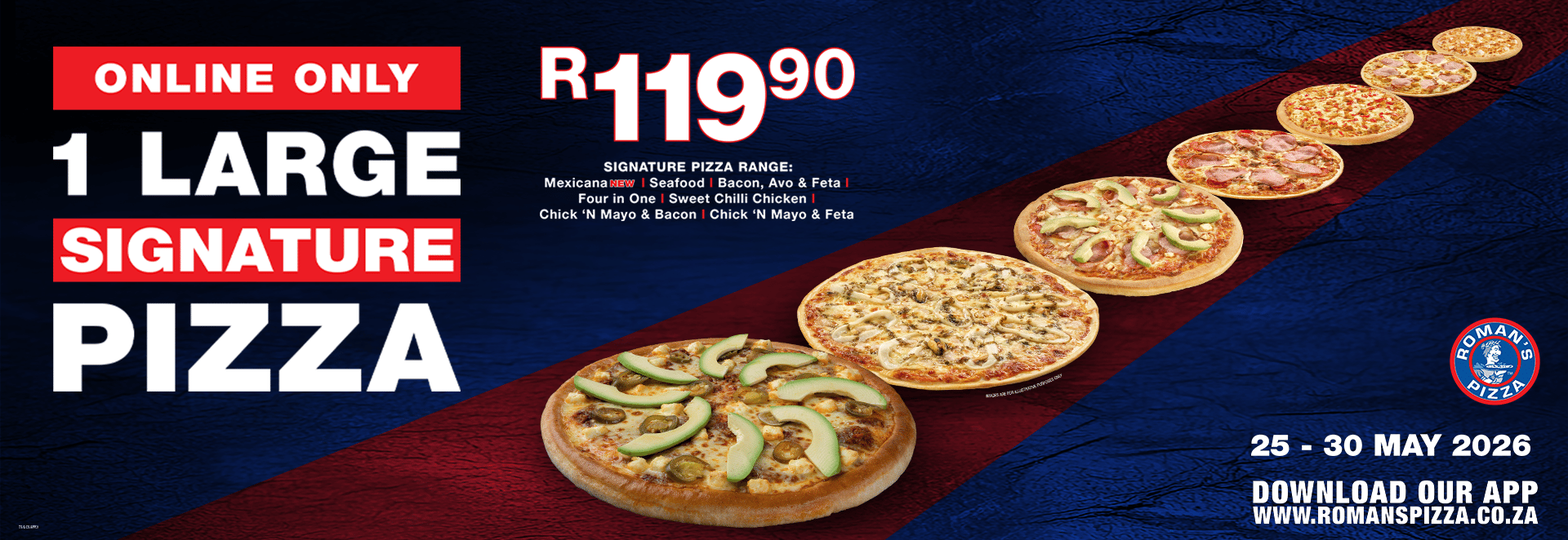 Craving something big? Get 1 Large Signature Pizza online only for just R119.90 at Roman’s Pizza. Loaded with flavour-packed toppings and available for a limited time from 25–30 May 2026.